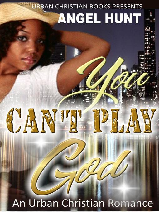 Title details for You Can't Play God by Angel Hunt - Available